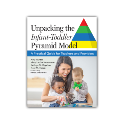 Unpacking the Infant-Toddler Pyramid Model
