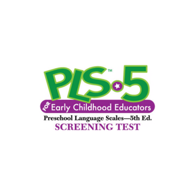 PLS-5 (Preschool Language Scales-5 Screening Test for Early Childhood Educators)
