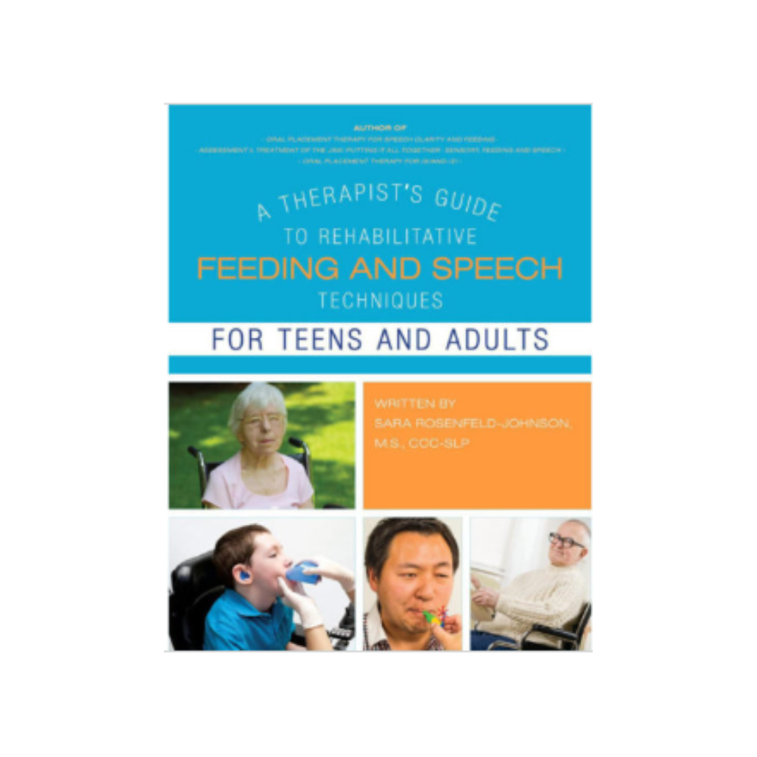 Book : A Therapist Guide to Rehabilitative Feeding for Teens & Adults